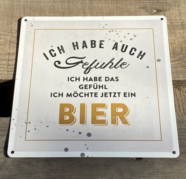 Metall Schild mit Spruch zum Thema Bier - Ich habe auch Gefühle