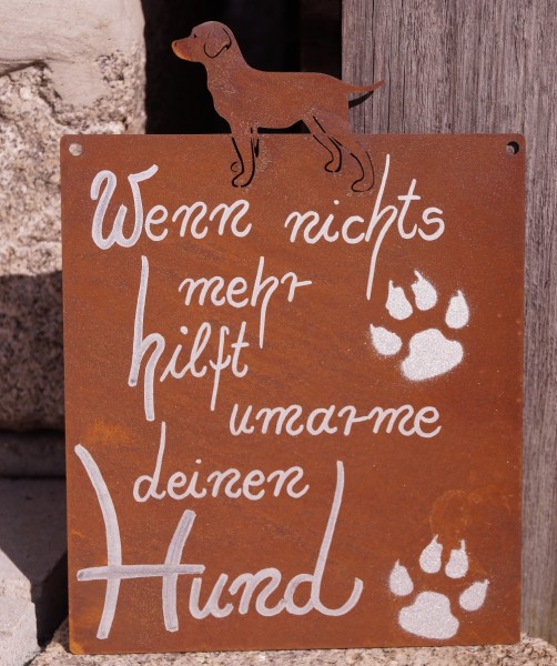 Edelrost Tafel Hund mit Spruch "Wenn nichts mehr hilft"
